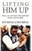 Lifting Him up: How You Can Enter into Spirit-LED Praise and Worship by