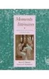 Moments Litteraires : Anthologie Pour Cours Intermediaires, Hirsch, Bette G. and Thompson, Chantal P., 066921521X
