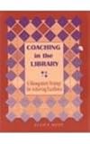 Coaching in the Library : A Management Strategy for Achieving Excellence, Metz, Ruth F., 0838908098