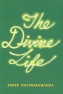 The Divine Life; Its Practice and Realisation