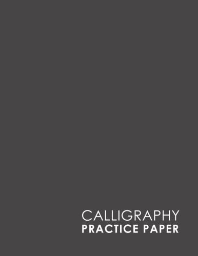 Calligraphy Practice Paper: Calligraphy Guide Template, Calligraphy Workbook Practice Sheets, Calligraphy Paper Practice Pad, Hand Lettering Practice Worksheet, Minimalist Grey Cover: Volume 17 Paperback – 25 April 2018