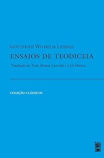 Livro Ensaios de teodiceia: Sobre a bondade de Deus, a liberdade do homem e a origem do mal