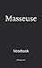 Masseuse: Notebook by Wild Pages Press
