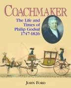 Coachmaker: The Life and Times of Philip Godsal 1747-1826 Hardcover – December 1, 2005