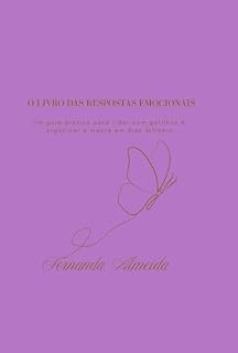 Livro O LIVRO DAS RESPOSTAS EMOCIONAIS: Um guia prático para lidar com gatilhos e organizar a mente em dias difíceis