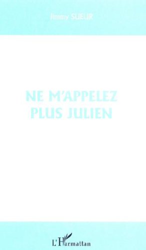 Ne m'appelez plus Julien
