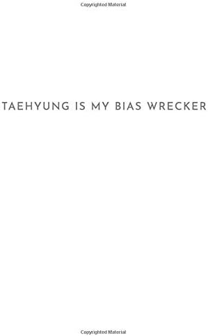 Taehyung Is My Bias Wrecker: 120 Page Blank Lined Journal Paperback – 13 Nov 2018