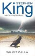 Mroczna wieza T.5 Wilki z Calla