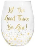 Gin Glasses Let The Good Times be Gin Gin Gifts for Women