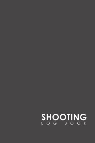 Shooting Log Book: Shooters Data Book, Shooting Data Book, Shooting Record Book, Shot Recording with Target Diagrams, Minimalist Grey Cover: Volume 17