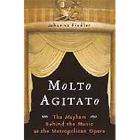 Molto Agitato: The Mayhem Behind the Music at the Metropolitan Opera book cover Molto Agitato: The Mayhem Behind the Music at the Metropolitan Opera book cover