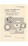 Ceramic Commodities : Production and Distribution of White Mountain Red Ware in the Grasshopper Region, Arizona, Triadan, Daniela and Triadan, 0816516987