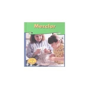Mezclar / Mixing (Heinemann Lee Y Aprende/Heinemann Read and Learn (Spanish)) (Spanish Edition)