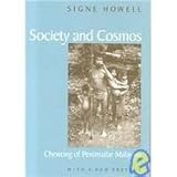 Society and Cosmos : Chewong of Peninsular Malaysia, Howell, Signe, 0226355055