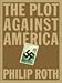 Plot Against America (05) by Roth, Philip [Hardcover (2005)] by 