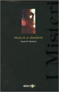 Stuart Kaminsky - Morte di un dissidente (2005)