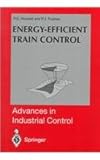 Energy-Efficient Train Control, Howlett, Philip and Pudney, Peter, 354019990X