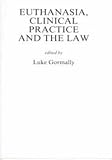 Euthanasia, Clinical Practice and the Law, , 0906561086