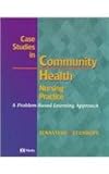 Case Studies in Community Health Nursing Practice : A Problem-Based Learning Approach, Sebastian, Juliann G. and Stanhope, Marcia, 0323002609