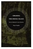 Creating the Creole Island : Slavery in Eighteenth-Century Mauritius, Vaughan, Megan, 082233402X