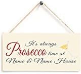 It's always Prosecco time at Name & Name's House- Personalised Wooden Sign Gift