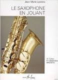 Saxophone En Jouant - Volume 1 by