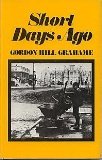 Front cover for the book Short days ago by Gordon Hill Grahame