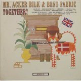Mr. Acker Bilk and Bent Fabric - Acker Bilk & Bent Fabric - Zortam Music