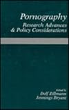 Pornography : Research Advances and Policy Considerations, , 0805800328