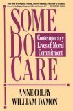 Some Do Care : Contemporary Lives of Moral Commitment, Colby, Anne and Damon, William, 0029063558