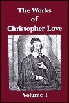 The Works of Christopher Love by Christopher Love