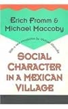 Social Character in a Mexican Village, Fromm, Erich and Maccoby, Michael, 1560008768