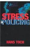 Stress in Policing, Toch, Hans, 1591470072