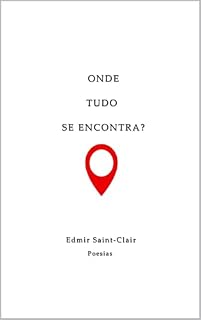 Livro ONDE TUDO SE ENCONTRA?: Poesias e reflexões