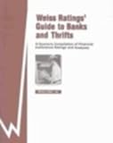 Weiss Ratings' Guide to Banks and Thrifts : A Quarterly Compilation of Financial Institutions Ratings and Analyses, , 1587731185