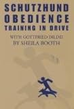 Schutzhund Obedience : Training in Drive Schutzhund Obedience : Training in Drive