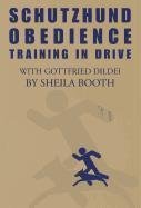 Schutzhund Obedience : Training in Drive Schutzhund Obedience : Training in Drive