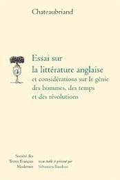 Essai sur la littérature anglaise et considérations sur le génie des hommes, des temps et des révolutions
