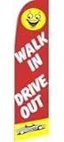 WALK IN DRIVE OUT Swooper Feather Flag by Alotta Signs