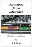 Memories From Lawrence A J Bialo 9780982223215 Amazon Com Books