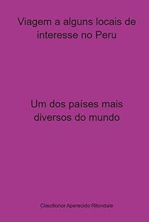 Livro Viagem A Alguns Locais De Interesse No Peru