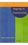 Arguing in Communities, Hatch, Gary L., 0767404963
