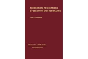 Theoretical Foundations of Electron Spin Resonance: Physical Chemistry: A Series of Monographs