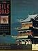 The Silk Road: Beyond the Celestial Kingdom by 