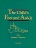 The Child's Foot and Ankle, , 0881678791