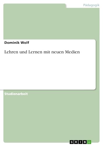 Lehren und Lernen mit neuen Medien (German Edition)