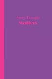 Sketchbook: Every Thought Matters (Purple and Hot Pink) 6x9 - BLANK JOURNAL WITH NO LINES - Journal by Premise Content