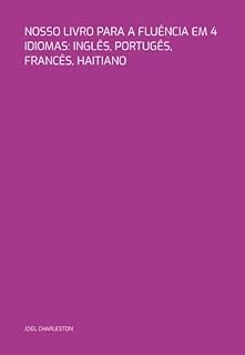Livro Nosso Livro Para A Fluência Em 4 Idiomas: Inglês, Portugês, Francês, Haitiano