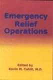 Emergency Relief Operations, Cahill, Kevin M., 0823222403