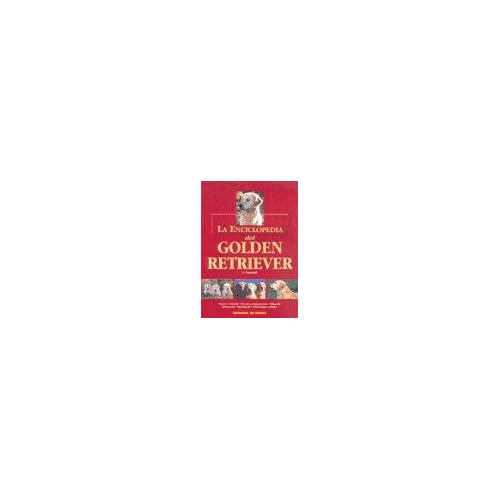 Enciclopedia del golden retriever, la Enciclopedia del golden retriever, la